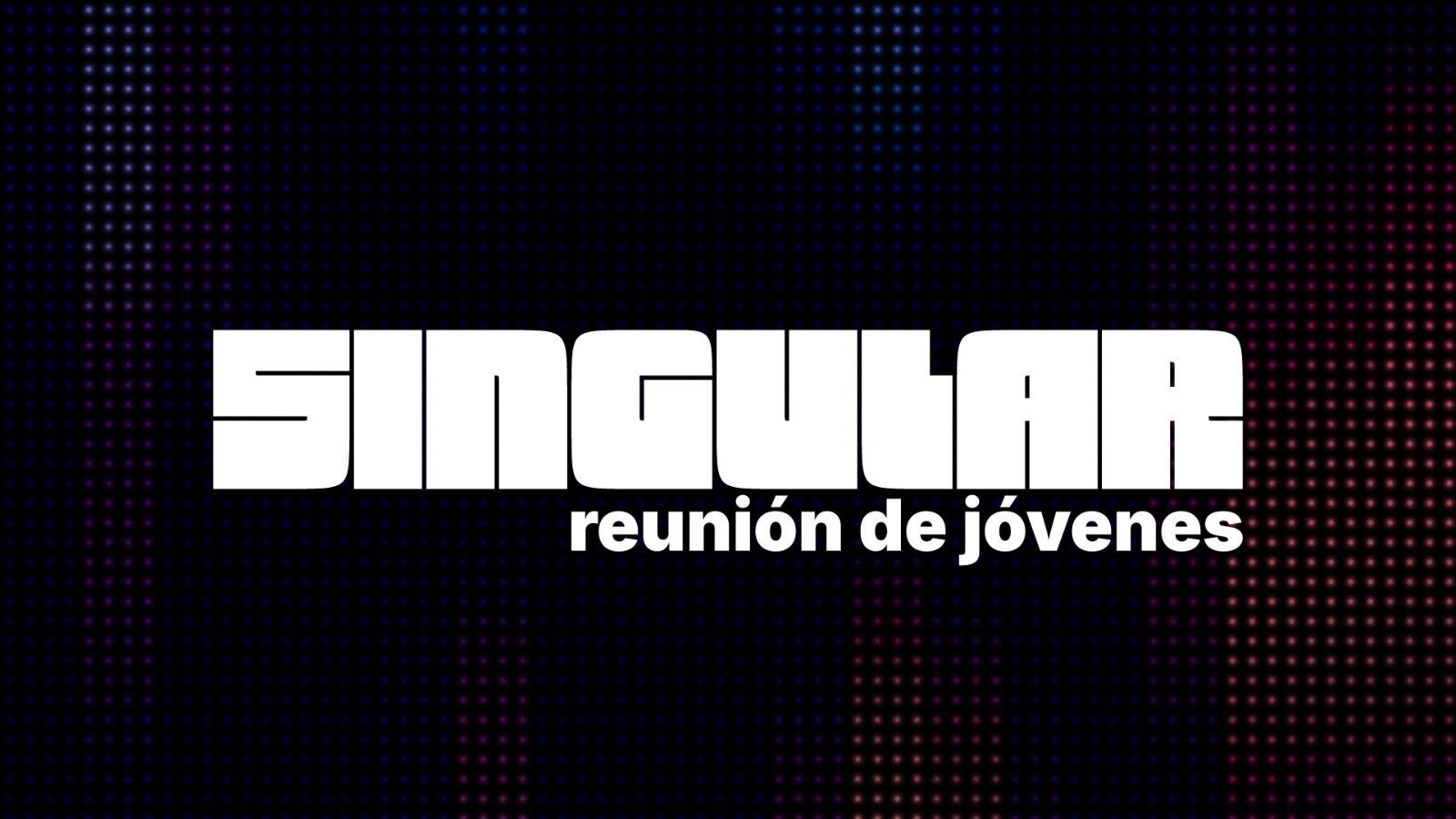 Singular, reunión de jóvenes de Jesús el Libertador